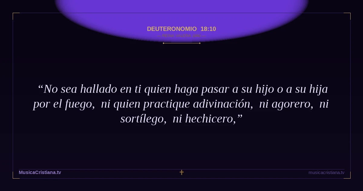 Deuteronomio 18:10 — Biblia Reina Valera 1960 — MusicaCristiana.tv