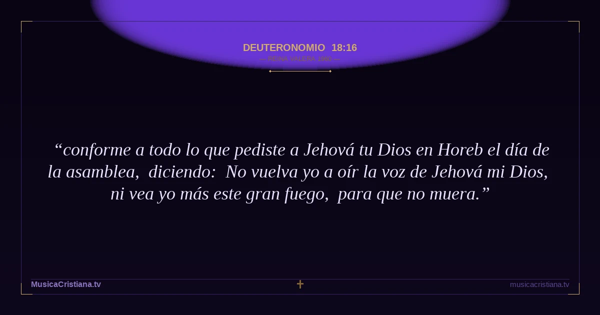 Deuteronomio 18:16 — Biblia Reina Valera 1960 — MusicaCristiana.tv