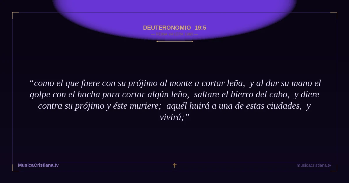 Deuteronomio 19:5 — Biblia Reina Valera 1960 — MusicaCristiana.tv