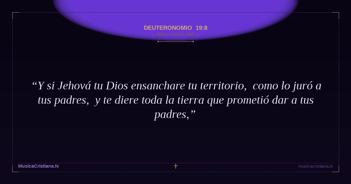 Deuteronomio 19:8 — Biblia Reina Valera 1960 — MusicaCristiana.tv