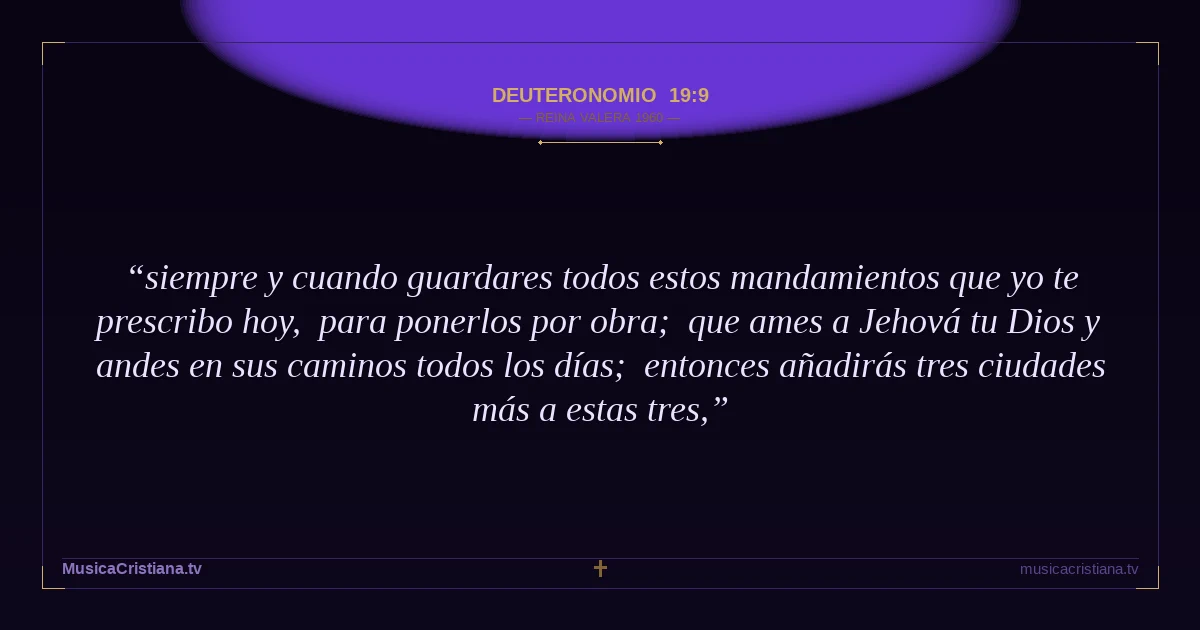 Deuteronomio 19:9 — Biblia Reina Valera 1960 — MusicaCristiana.tv