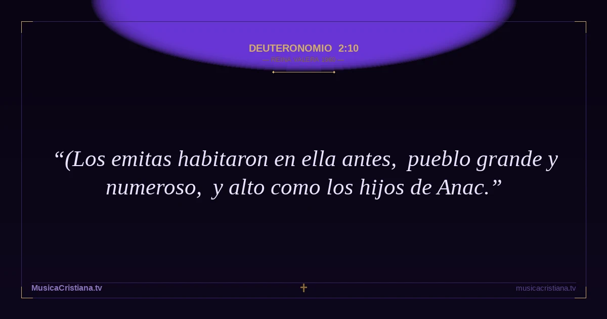 Deuteronomio 2:10 — Biblia Reina Valera 1960 — MusicaCristiana.tv