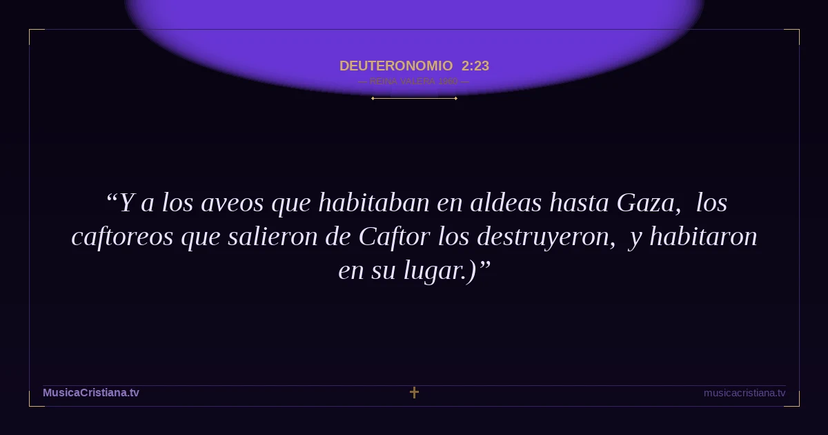 Deuteronomio 2:23 — Biblia Reina Valera 1960 — MusicaCristiana.tv