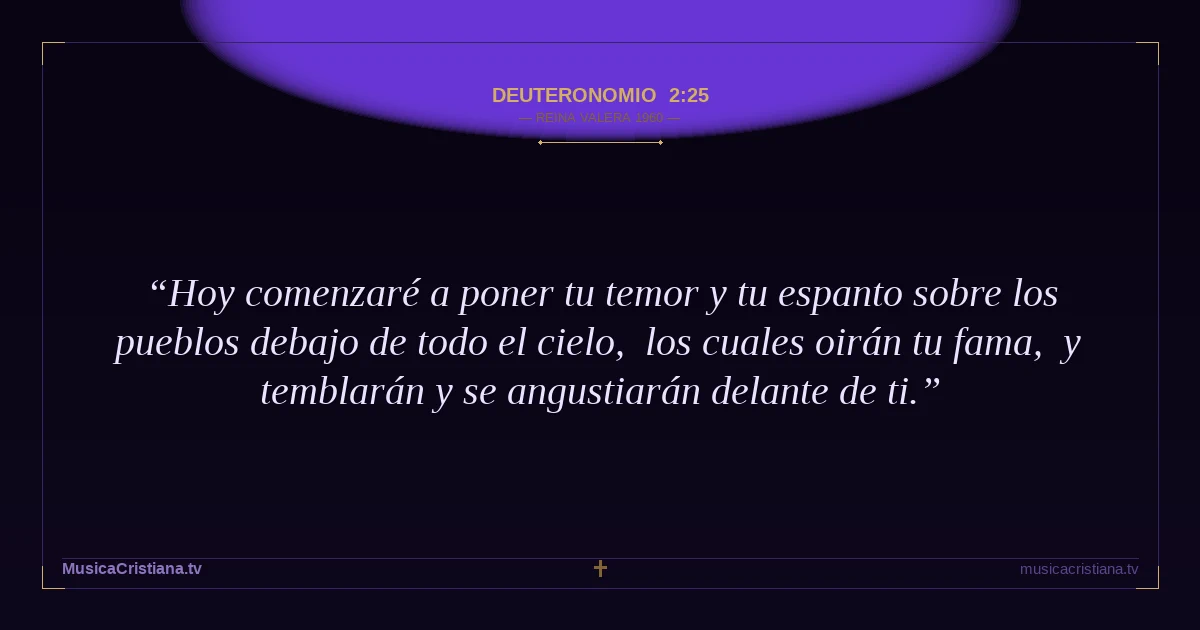 Deuteronomio 2:25 — Biblia Reina Valera 1960 — MusicaCristiana.tv