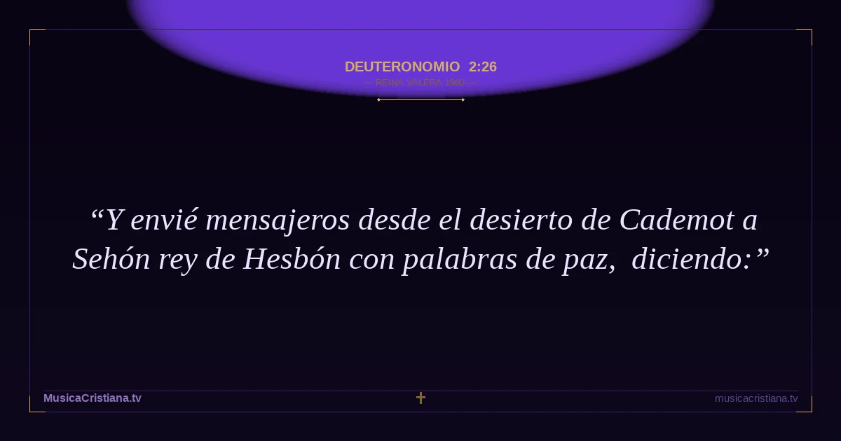 Deuteronomio 2:26 — Biblia Reina Valera 1960 — MusicaCristiana.tv