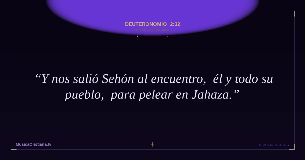 Deuteronomio 2:32 — Biblia Reina Valera 1960 — MusicaCristiana.tv