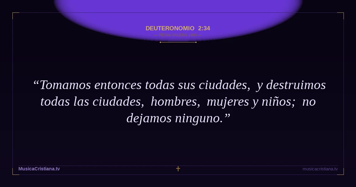 Deuteronomio 2:34 — Biblia Reina Valera 1960 — MusicaCristiana.tv