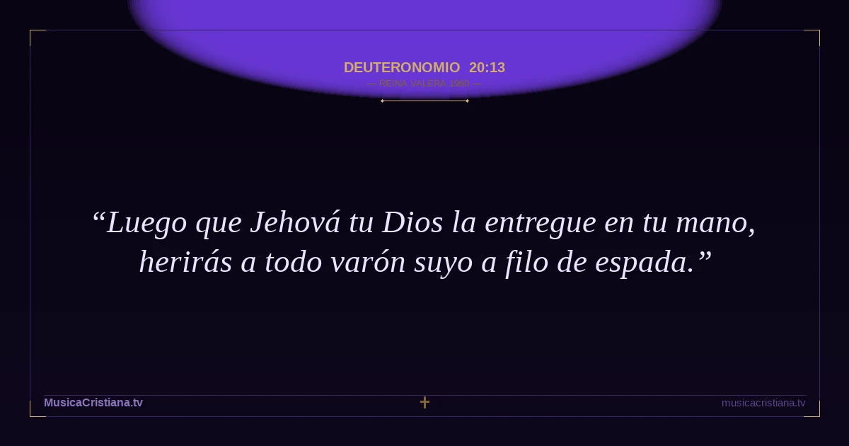 Deuteronomio 20:13 — Biblia Reina Valera 1960 — MusicaCristiana.tv