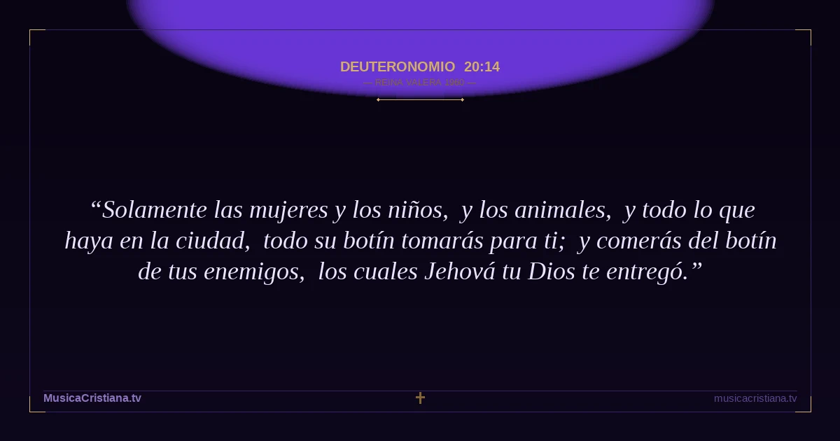 Deuteronomio 20:14 — Biblia Reina Valera 1960 — MusicaCristiana.tv