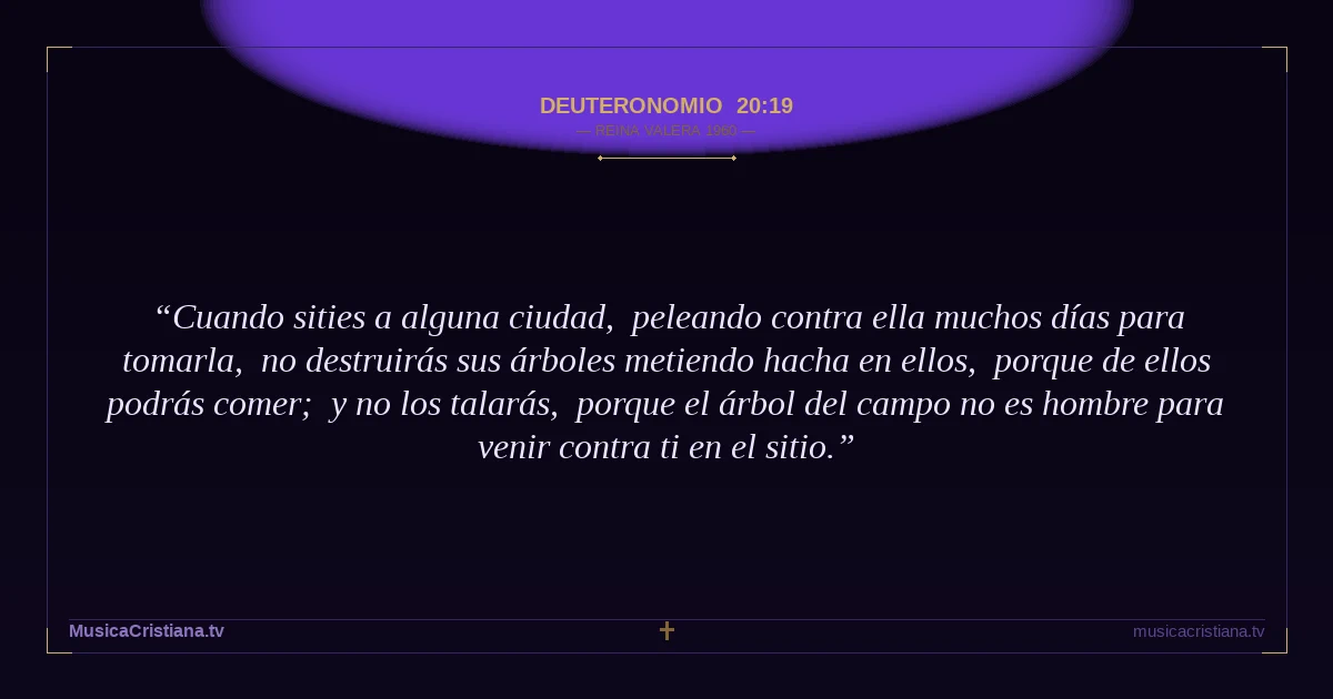 Deuteronomio 20:19 — Biblia Reina Valera 1960 — MusicaCristiana.tv