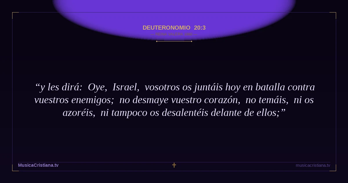 Deuteronomio 20:3 — Biblia Reina Valera 1960 — MusicaCristiana.tv