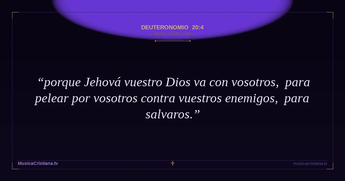 Deuteronomio 20:4 — Biblia Reina Valera 1960 — MusicaCristiana.tv