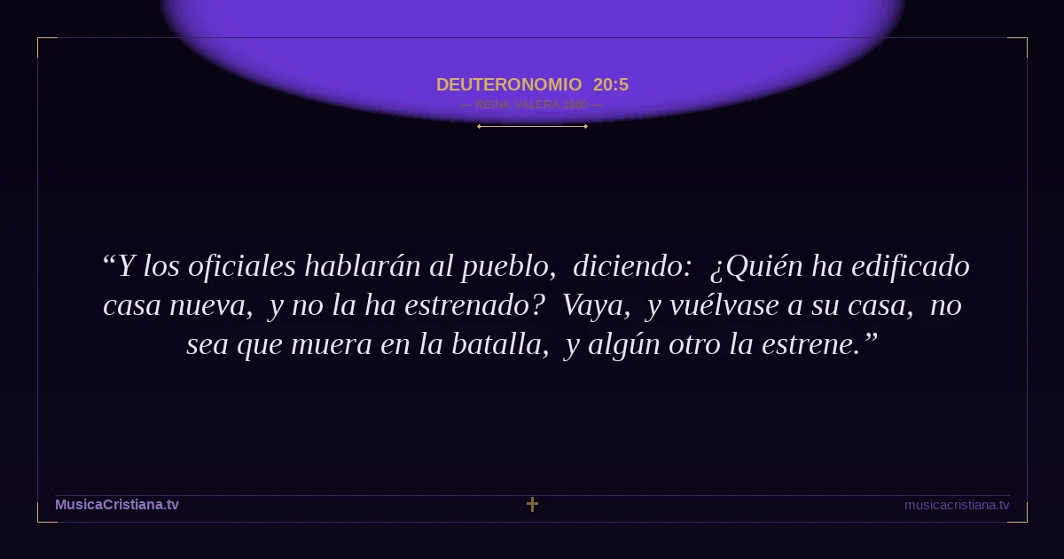Deuteronomio 20:5 — Biblia Reina Valera 1960 — MusicaCristiana.tv