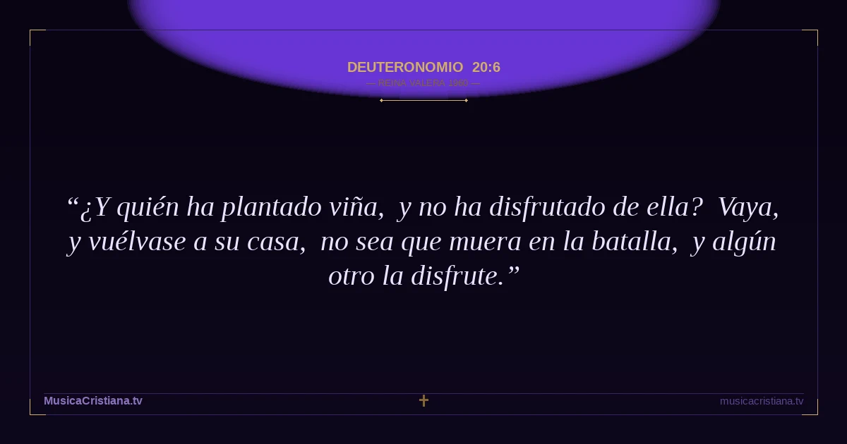 Deuteronomio 20:6 — Biblia Reina Valera 1960 — MusicaCristiana.tv