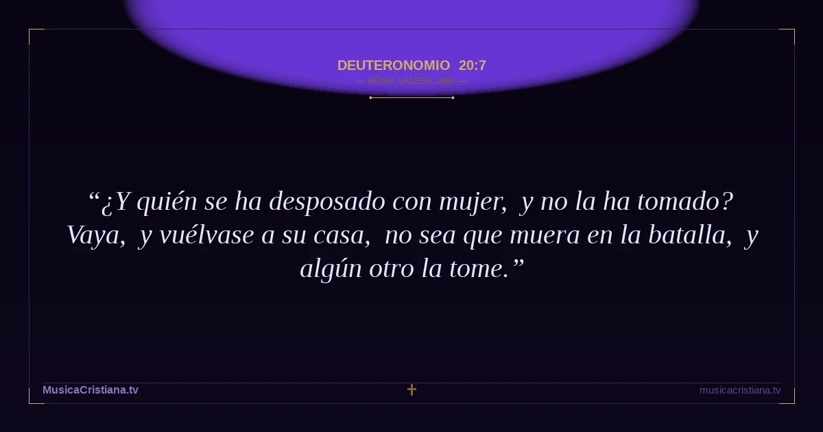 Deuteronomio 20:7 — Biblia Reina Valera 1960 — MusicaCristiana.tv