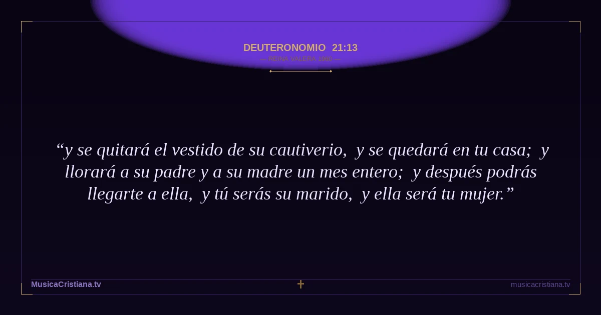 Deuteronomio 21:13 — Biblia Reina Valera 1960 — MusicaCristiana.tv