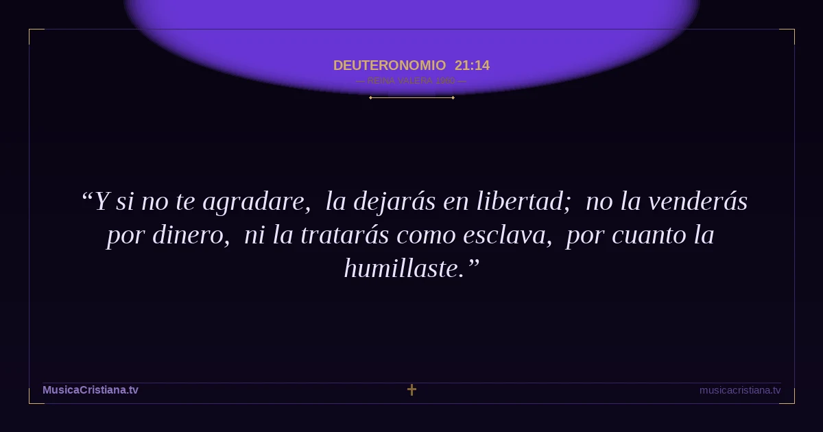 Deuteronomio 21:14 — Biblia Reina Valera 1960 — MusicaCristiana.tv