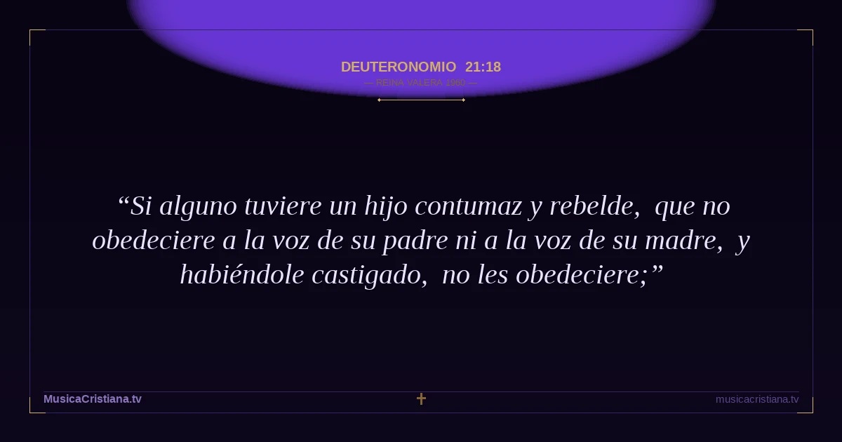 Deuteronomio 21:18 — Biblia Reina Valera 1960 — MusicaCristiana.tv