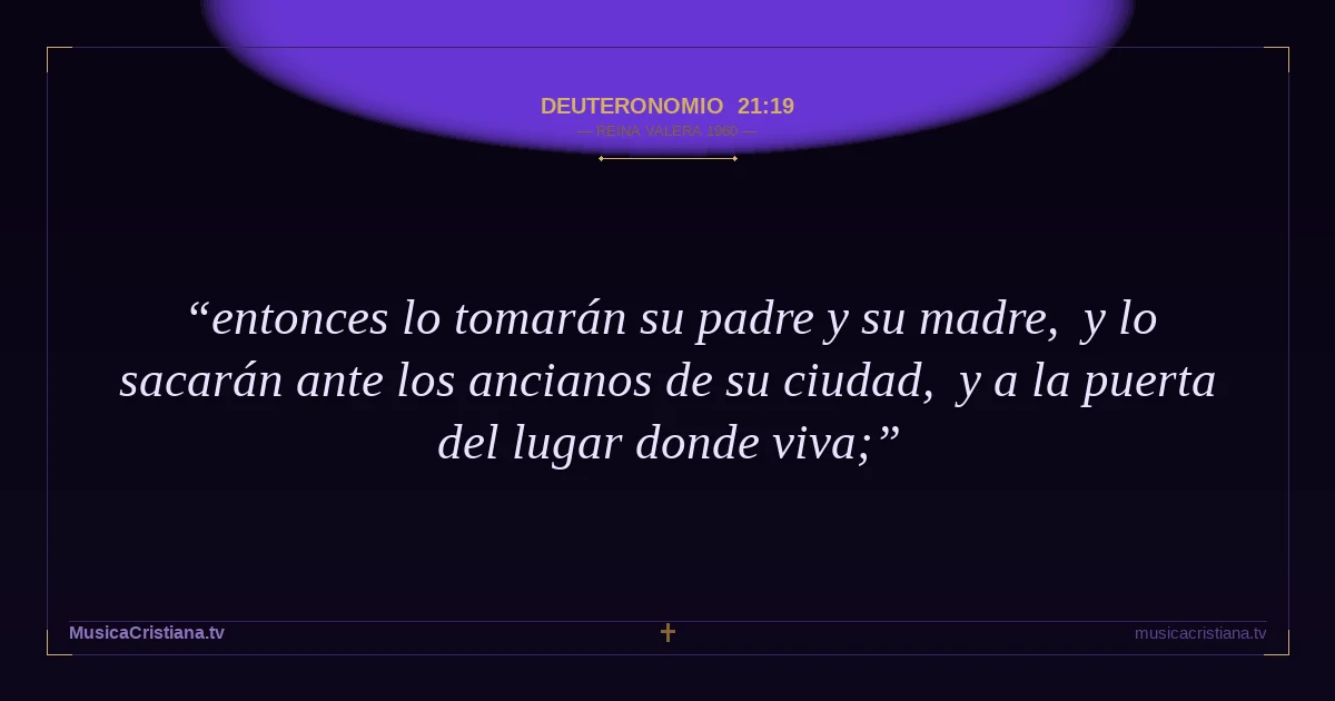 Deuteronomio 21:19 — Biblia Reina Valera 1960 — MusicaCristiana.tv