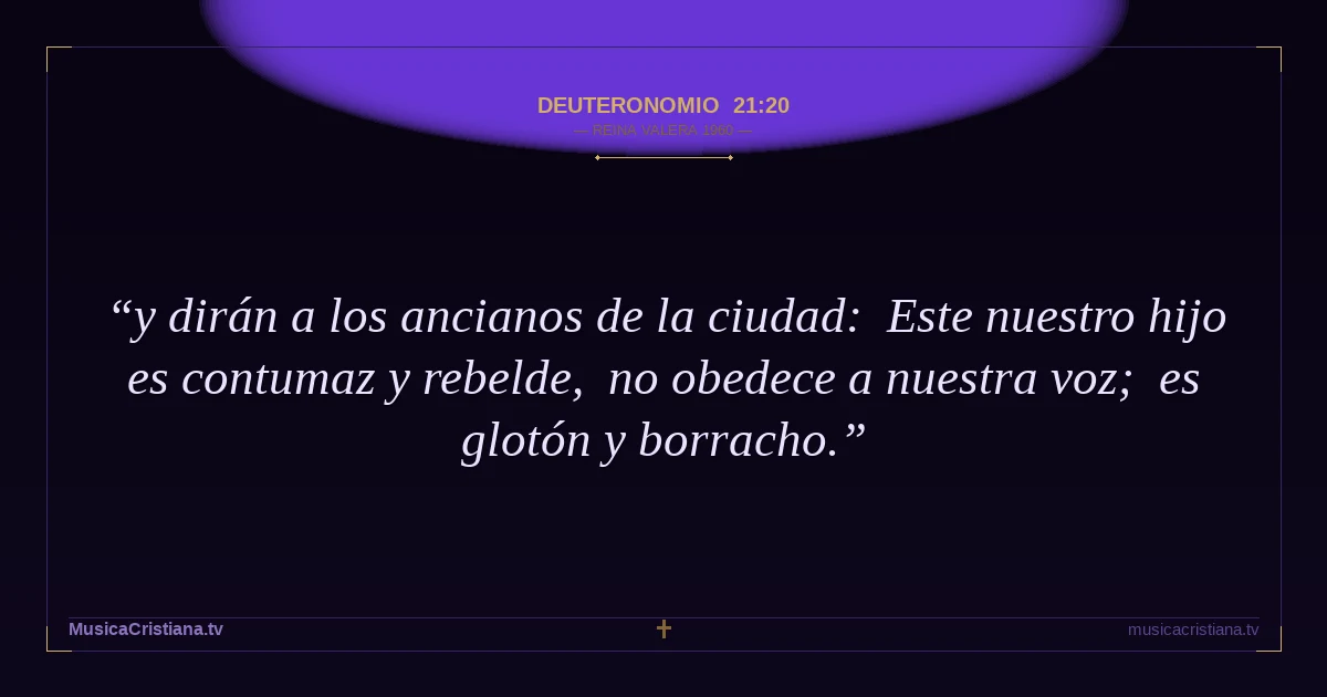Deuteronomio 21:20 — Biblia Reina Valera 1960 — MusicaCristiana.tv
