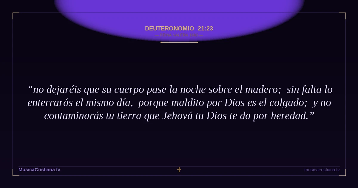 Deuteronomio 21:23 — Biblia Reina Valera 1960 — MusicaCristiana.tv