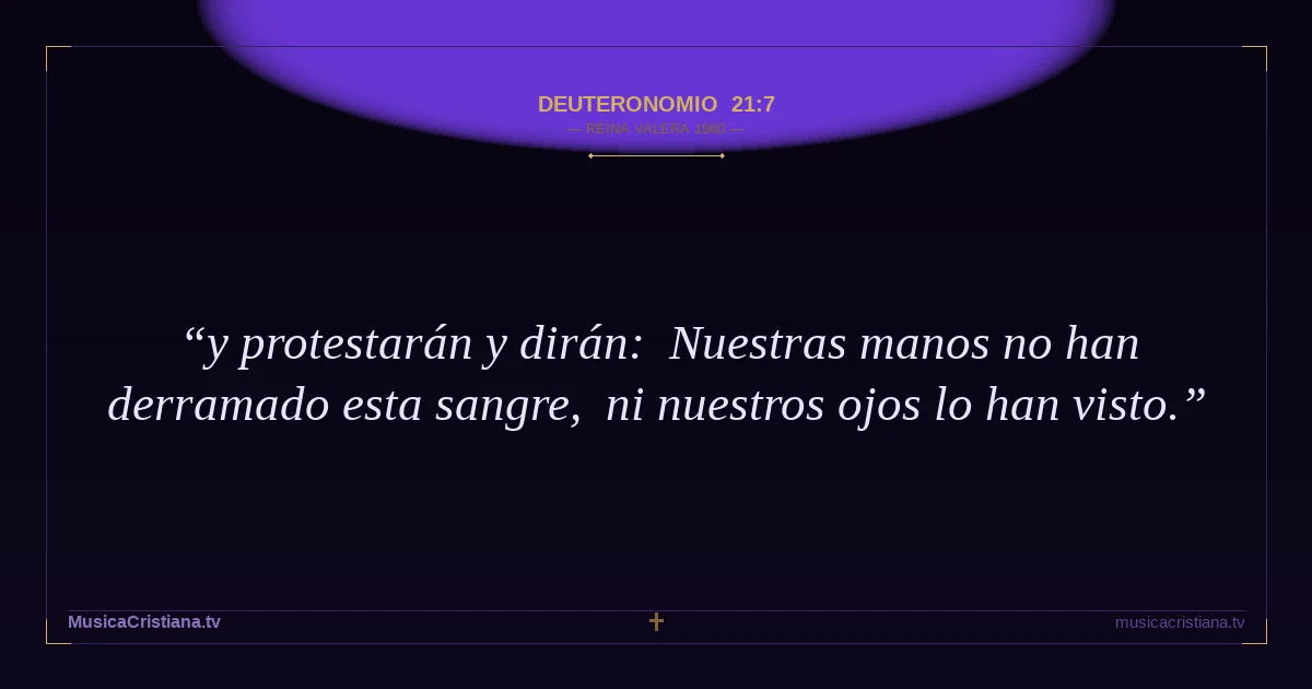 Deuteronomio 21:7 — Biblia Reina Valera 1960 — MusicaCristiana.tv