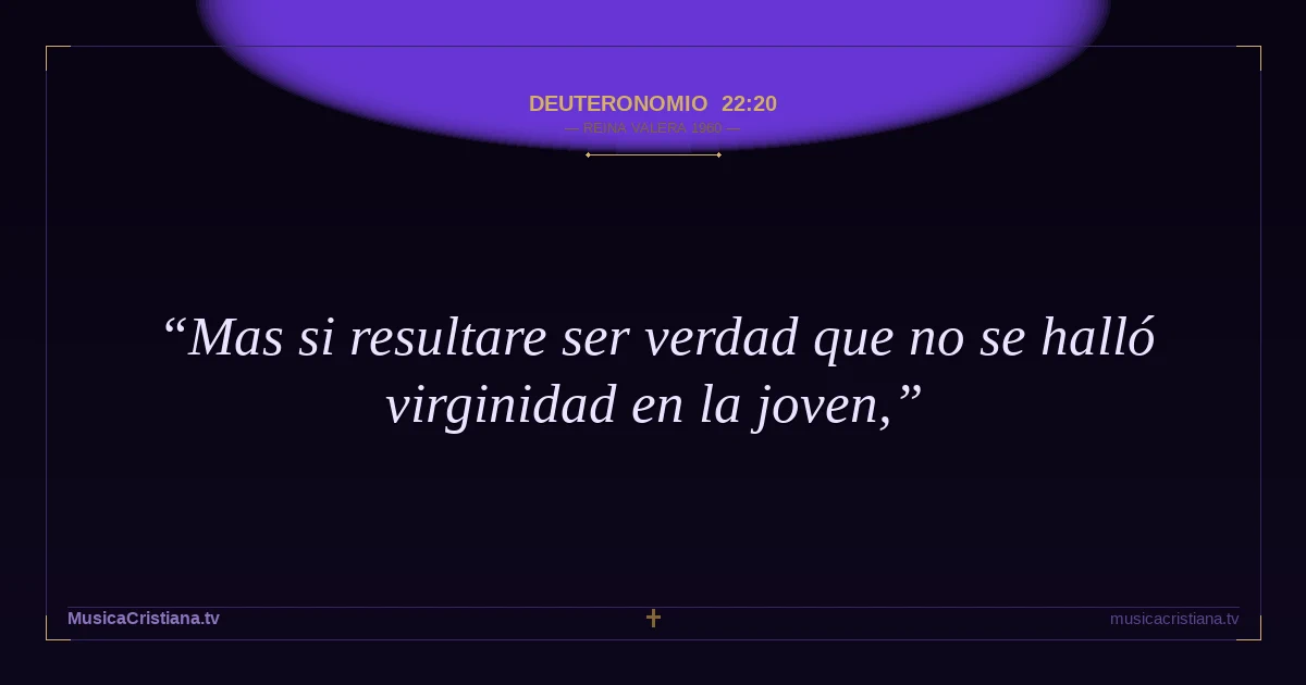 Deuteronomio 22:20 — Biblia Reina Valera 1960 — MusicaCristiana.tv