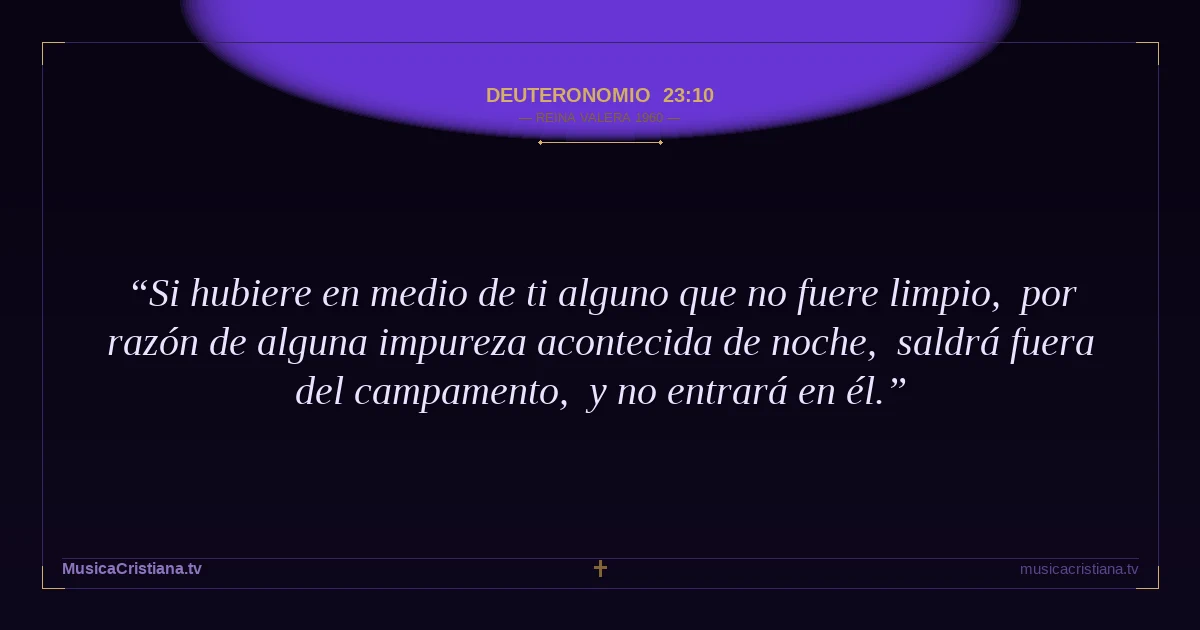 Deuteronomio 23:10 — Biblia Reina Valera 1960 — MusicaCristiana.tv