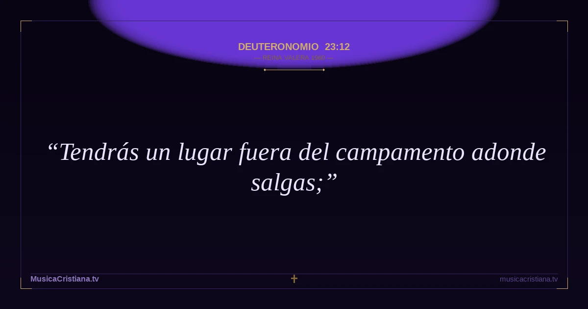 Deuteronomio 23:12 — Biblia Reina Valera 1960 — MusicaCristiana.tv