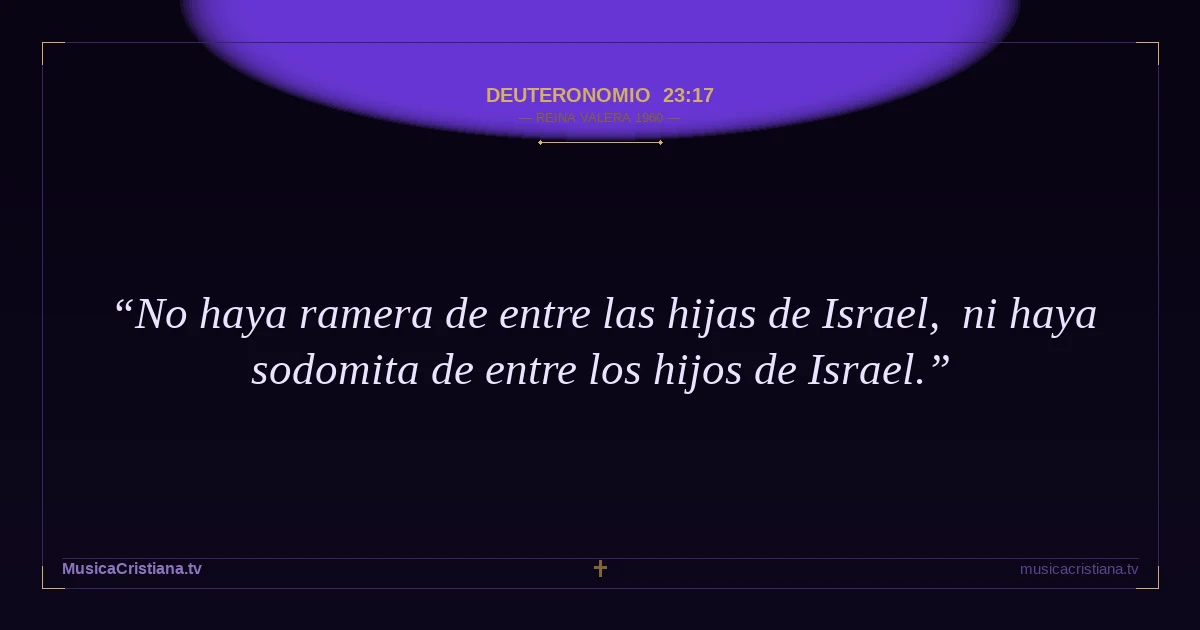 Deuteronomio 23:17 — Biblia Reina Valera 1960 — MusicaCristiana.tv