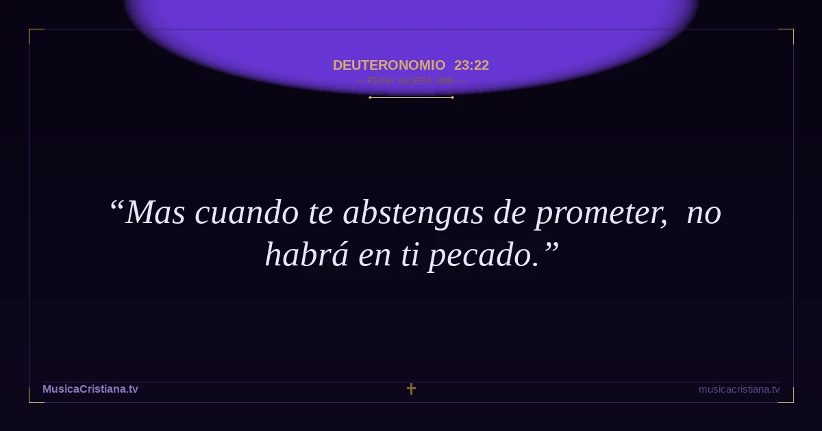 Deuteronomio 23:22 — Biblia Reina Valera 1960 — MusicaCristiana.tv
