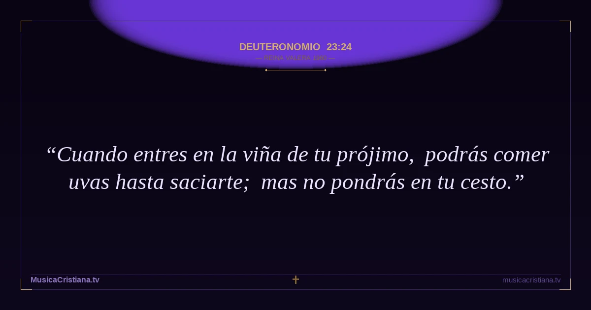 Deuteronomio 23:24 — Biblia Reina Valera 1960 — MusicaCristiana.tv