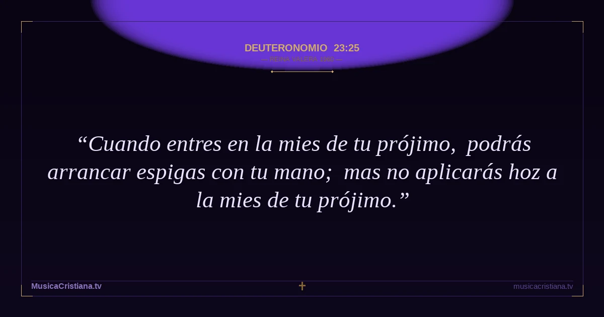 Deuteronomio 23:25 — Biblia Reina Valera 1960 — MusicaCristiana.tv