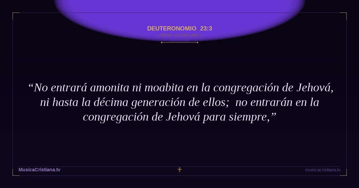 Deuteronomio 23:3 — Biblia Reina Valera 1960 — MusicaCristiana.tv