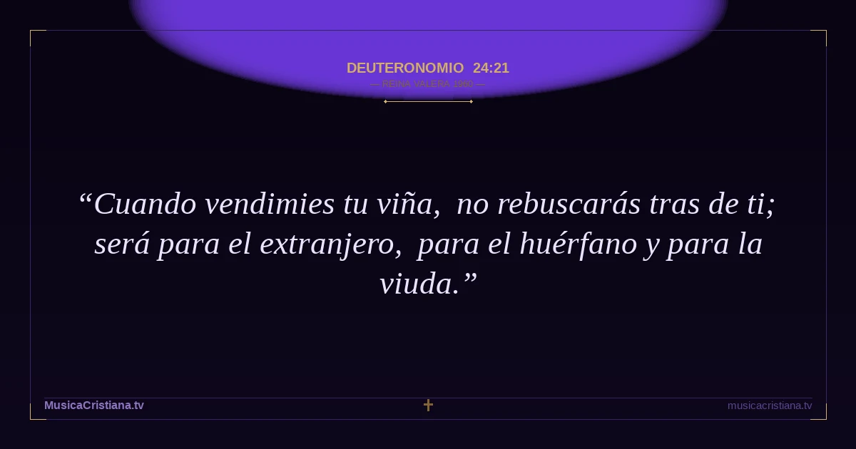 Deuteronomio 24:21 — Biblia Reina Valera 1960 — MusicaCristiana.tv