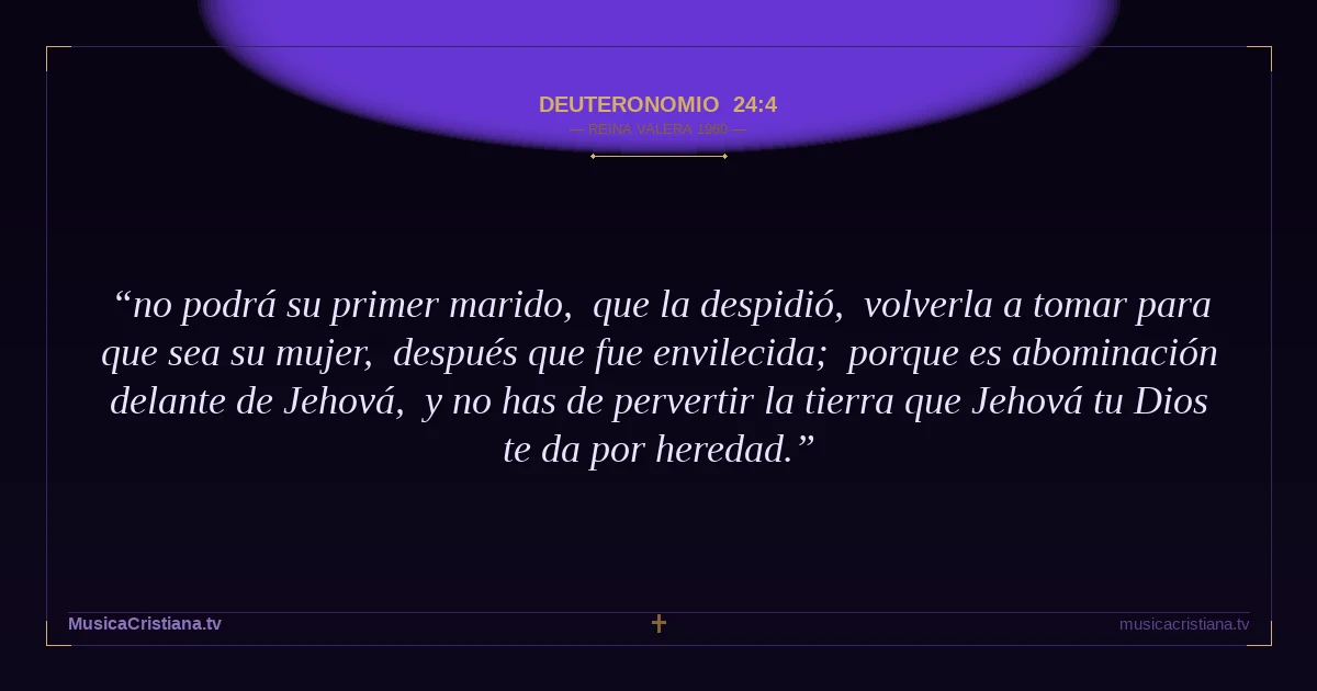 Deuteronomio 24:4 — Biblia Reina Valera 1960 — MusicaCristiana.tv