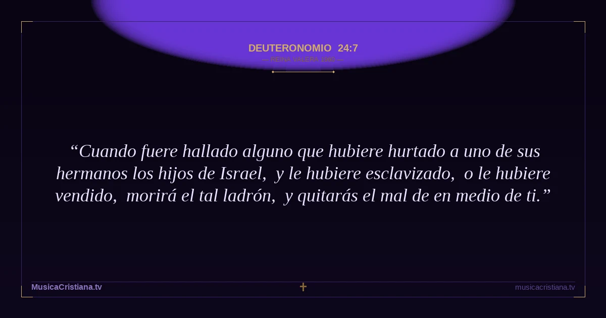 Deuteronomio 24:7 — Biblia Reina Valera 1960 — MusicaCristiana.tv
