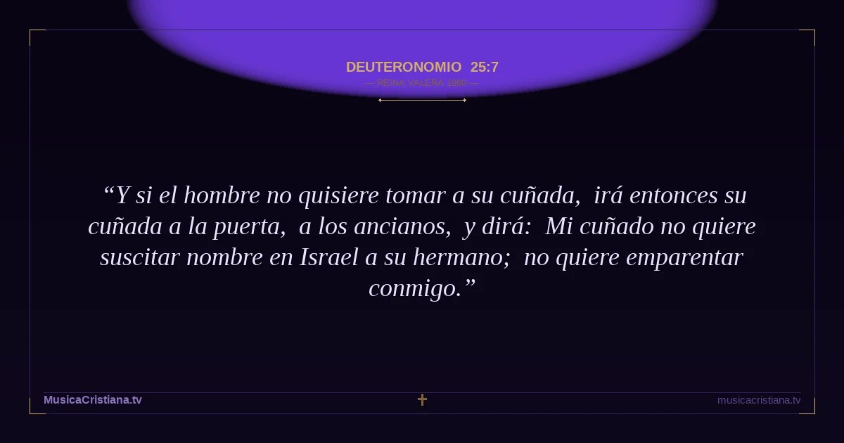 Deuteronomio 25:7 — Biblia Reina Valera 1960 — MusicaCristiana.tv