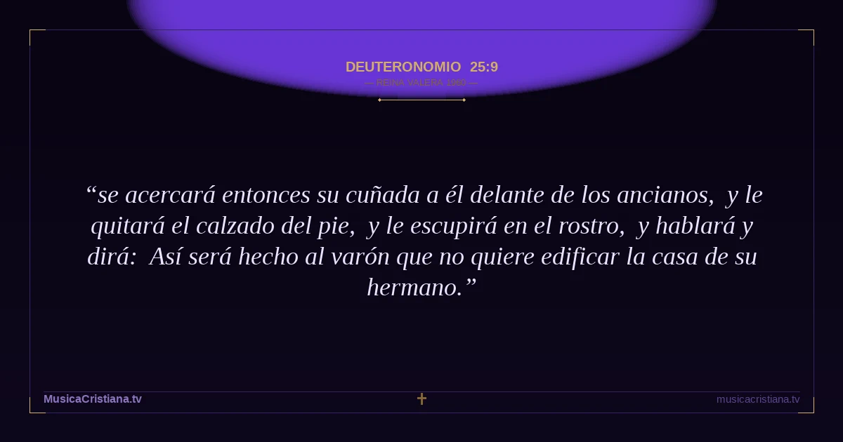 Deuteronomio 25:9 — Biblia Reina Valera 1960 — MusicaCristiana.tv