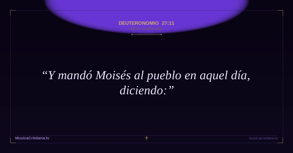Deuteronomio 27:11 — Biblia Reina Valera 1960 — MusicaCristiana.tv