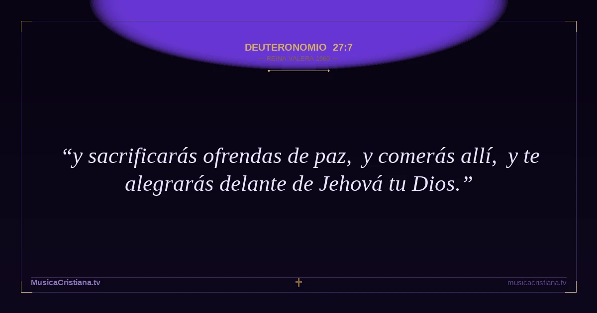 Deuteronomio 27:7 — Biblia Reina Valera 1960 — MusicaCristiana.tv