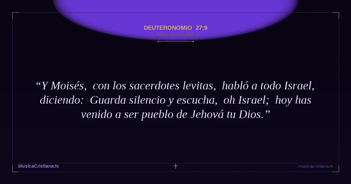 Deuteronomio 27:9 — Biblia Reina Valera 1960 — MusicaCristiana.tv