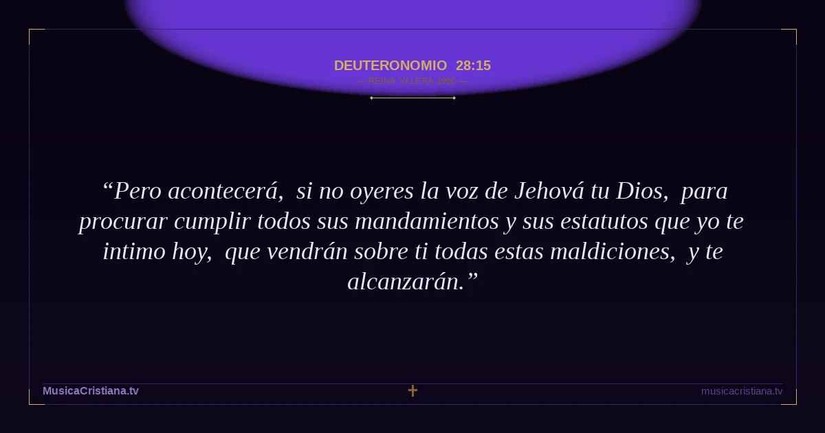 Deuteronomio 28:15 — Biblia Reina Valera 1960 — MusicaCristiana.tv