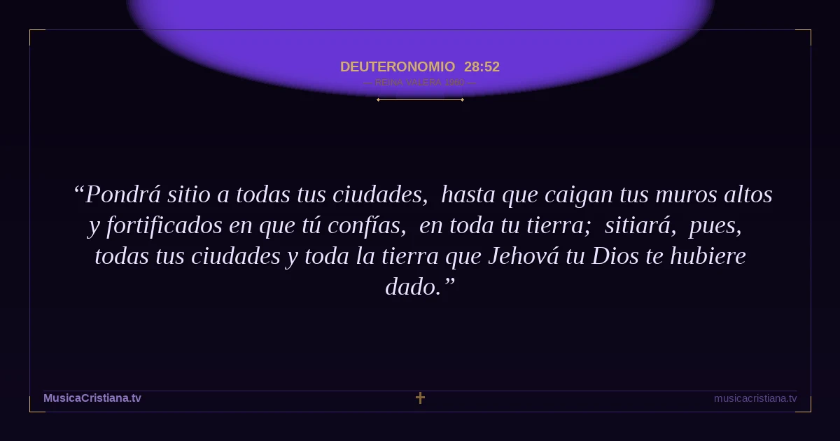 Deuteronomio 28:52 — Biblia Reina Valera 1960 — MusicaCristiana.tv