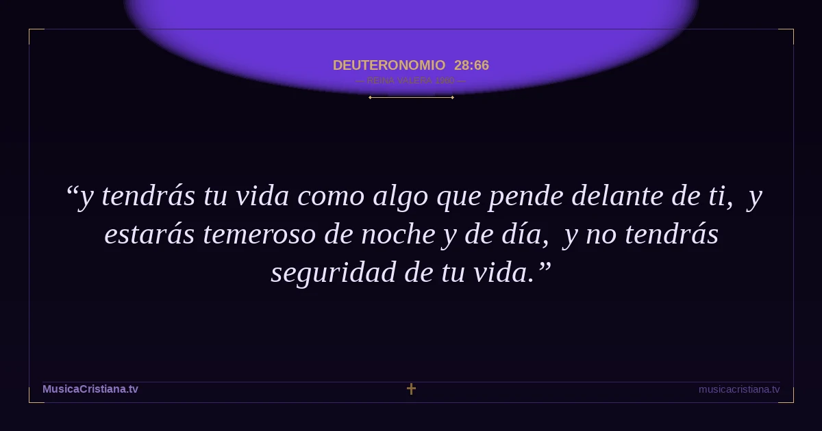 Deuteronomio 28:66 — Biblia Reina Valera 1960 — MusicaCristiana.tv