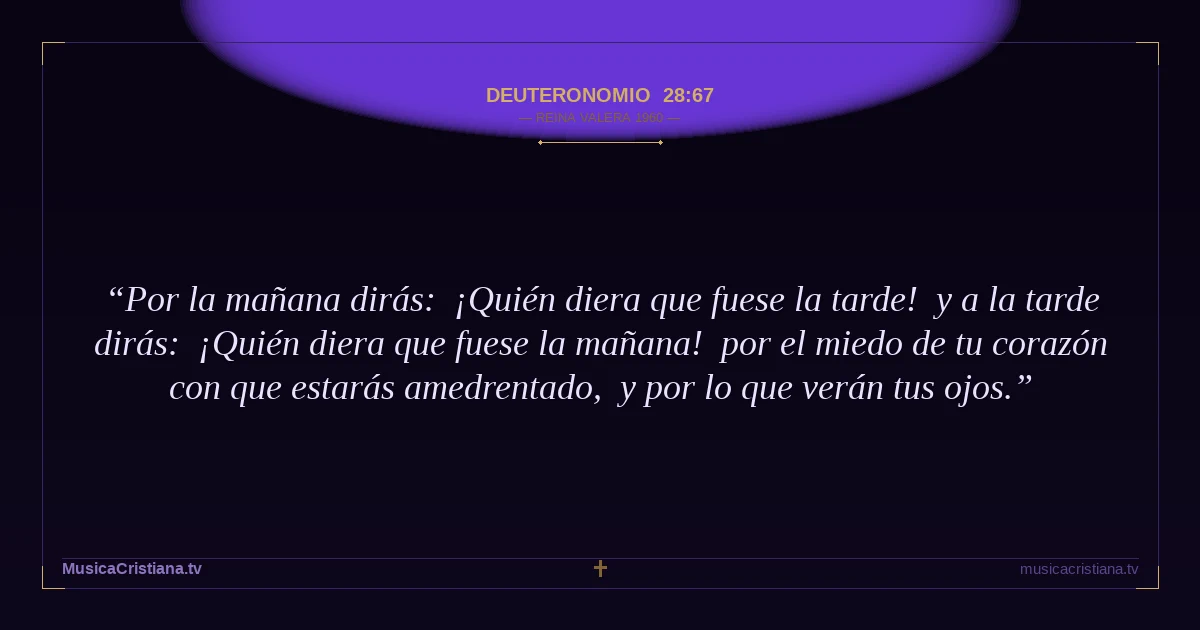 Deuteronomio 28:67 — Biblia Reina Valera 1960 — MusicaCristiana.tv