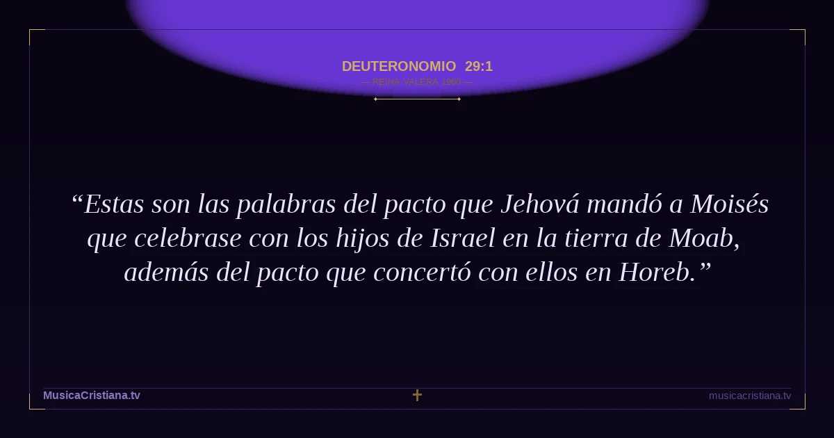 Deuteronomio 29:1 — Biblia Reina Valera 1960 — MusicaCristiana.tv