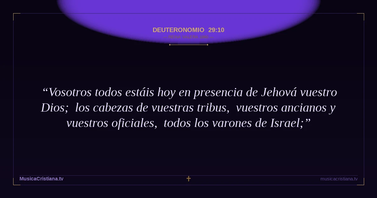 Deuteronomio 29:10 — Biblia Reina Valera 1960 — MusicaCristiana.tv