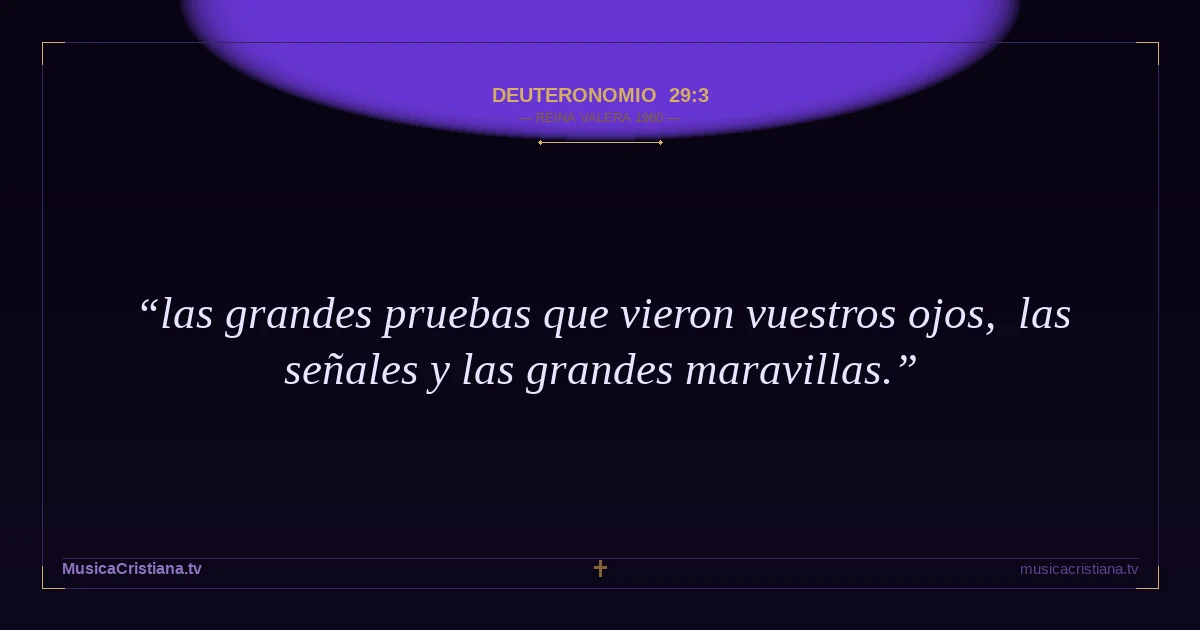 Deuteronomio 29:3 — Biblia Reina Valera 1960 — MusicaCristiana.tv