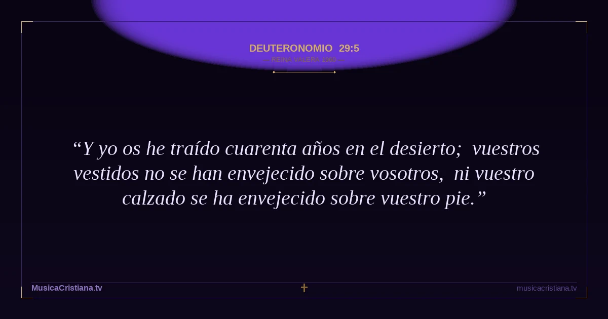 Deuteronomio 29:5 — Biblia Reina Valera 1960 — MusicaCristiana.tv